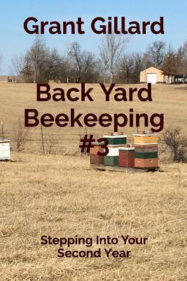 Back Yard Beekeeping #3: Stepping Into Your Sec... 1074745302 Book Cover