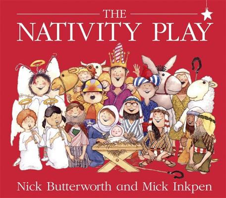 The Nativity Play. Nick Butterworth and Mick In... 0340398949 Book Cover