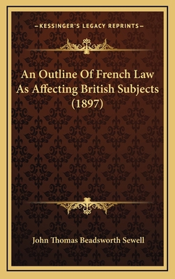 An Outline of French Law as Affecting British S... 1164750100 Book Cover