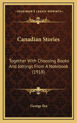 Canadian Stories: Together With Choosing Books ... 1164258680 Book Cover