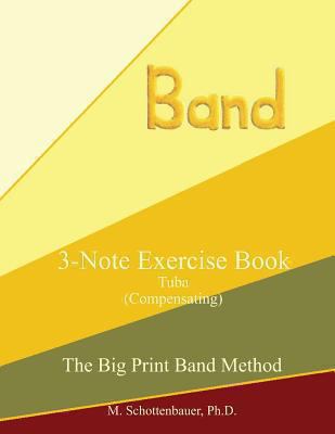 3-Note Exercise Book: Tuba (Compensating) 1491058307 Book Cover