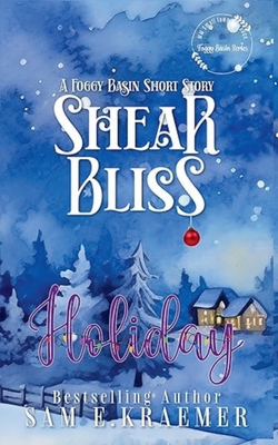Shear Bliss Holiday B0F94GXPPY Book Cover