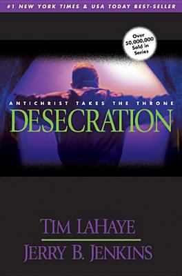 Desecration: Antichrist Takes the Throne B000QIORDM Book Cover