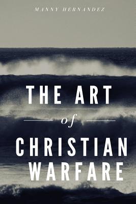 The Art of Christian Warfare 1548147125 Book Cover