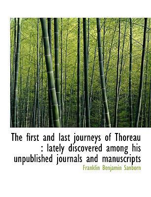 The First and Last Journeys of Thoreau: Lately ... 111554912X Book Cover