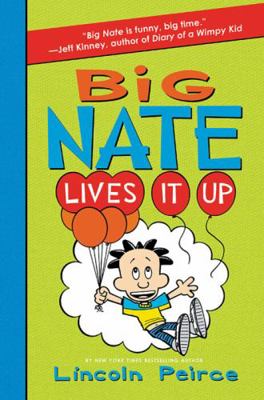 Big Nate Lives It Up (Big Nate, Book 7) by Linc... B017PNZB0I Book Cover