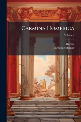Carmina Homerica; Volume 2 [Latin] 1147690669 Book Cover