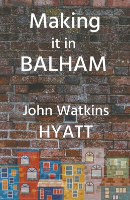 Making it in Balham 1393409741 Book Cover