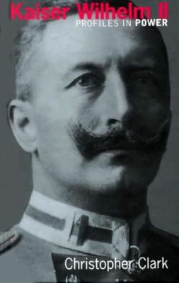 Kaiser Wilhelm II (Profiles in Power Series) 0582245605 Book Cover
