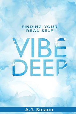 Vibe Deep: Finding Your Real Self B0DNKQXN5B Book Cover