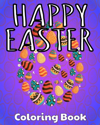 Happy Easter: Coloring Book B08XRV8DCK Book Cover