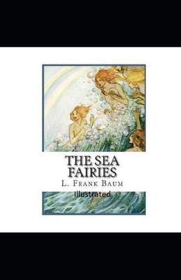 The Sea Fairies Illustrated B08BDT95RW Book Cover