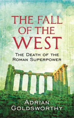 The Fall of the West the Slow Death of the Roma... 0753826925 Book Cover