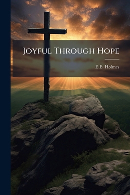 Joyful Through Hope 1023965550 Book Cover