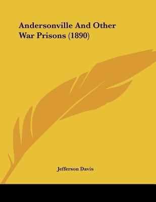 Andersonville And Other War Prisons (1890) 1436777496 Book Cover