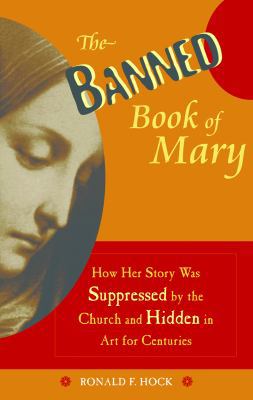 The Banned Book of Mary: How Her Story Was Supp... 1569754470 Book Cover