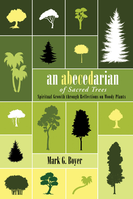 An Abecedarian of Sacred Trees: Spiritual Growt... 1532604475 Book Cover