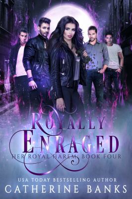 Royally Enraged: A Reverse Harem Fantasy 1946301221 Book Cover