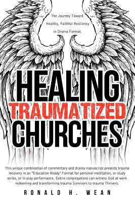 Healing Traumatized Churches 1622303946 Book Cover