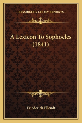 A Lexicon To Sophocles (1841) 1165272628 Book Cover