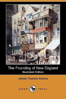 The Founding of New England (Illustrated Editio... 1409931366 Book Cover