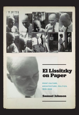 El Lissitzky on Paper: Print Culture, Architect... 022652423X Book Cover