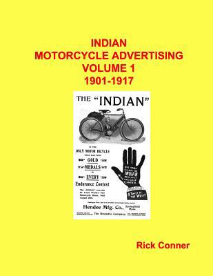 Indian Motorcycle Advertising Vol 1: 1901-1917 1541257383 Book Cover