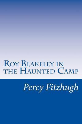 Roy Blakeley in the Haunted Camp 1500546097 Book Cover