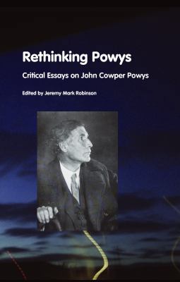 Rethinking Powys: Critical Essays on John Cowpe... 1861711670 Book Cover