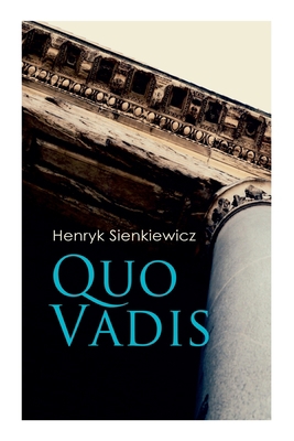 Quo Vadis: A Story of St. Peter in Rome in the ... 8027306086 Book Cover