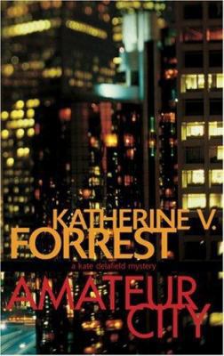 Amateur City: A Kate Delafield Mystery 1555837182 Book Cover