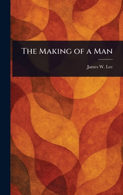 The Making of a Man 1023450151 Book Cover