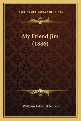 My Friend Jim (1886) 1164882651 Book Cover