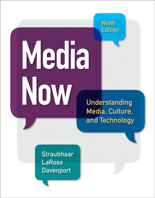 Media Now: Understanding Media, Culture, and Te... 1305080351 Book Cover
