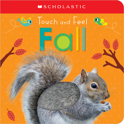 Touch and Feel Fall: Scholastic Early Learners ... 1338272314 Book Cover