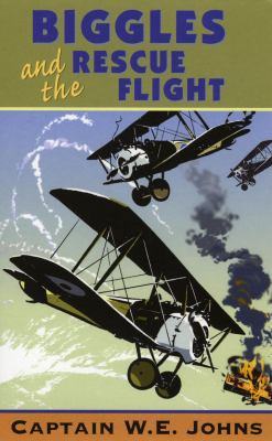 Biggles and the Rescue Flight 009993860X Book Cover