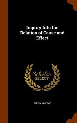 Inquiry Into the Relation of Cause and Effect 1345767404 Book Cover