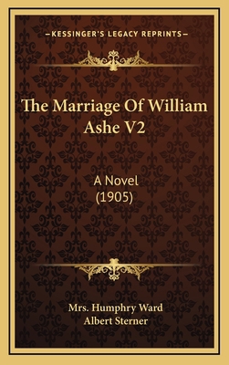 The Marriage of William Ashe V2: A Novel (1905) 1165206498 Book Cover