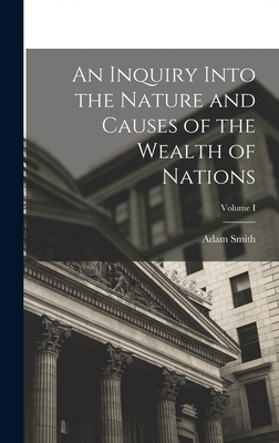 An Inquiry Into the Nature and Causes of the We... 1015818498 Book Cover