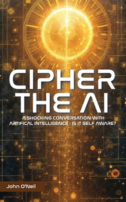 Cipher the AI: A Shocking Conversation With Art... B0FGHNWZPM Book Cover