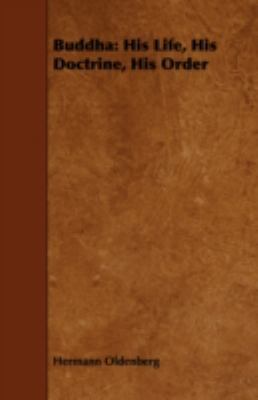 Buddha: His Life, His Doctrine, His Order 144376843X Book Cover