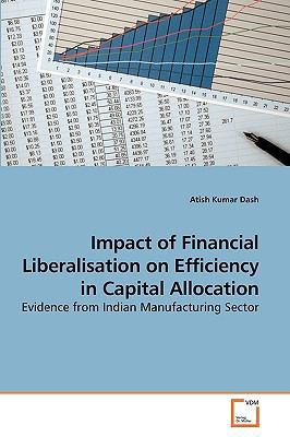 Impact of Financial Liberalisation on Efficienc... 3639240804 Book Cover