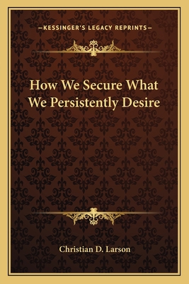 How We Secure What We Persistently Desire 116281618X Book Cover