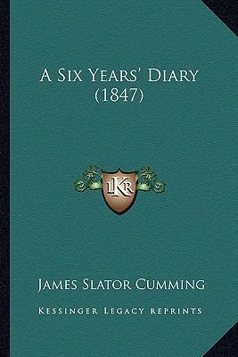 A Six Years' Diary (1847) 1164549928 Book Cover