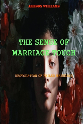 The Sense of Marriage Touch: Restoration of Fai... B092XJZZHP Book Cover