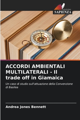 ACCORDI AMBIENTALI MULTILATERALI - Il trade off... [Italian] 620567999X Book Cover