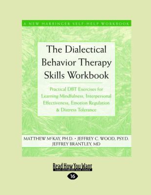 The Dialectical Behavior Therapy Skills Workboo... [Large Print] 1458768619 Book Cover