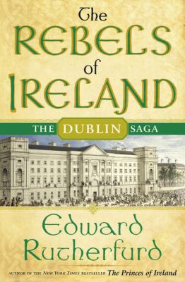 The Rebels of Ireland: The Dublin Saga 0385512899 Book Cover