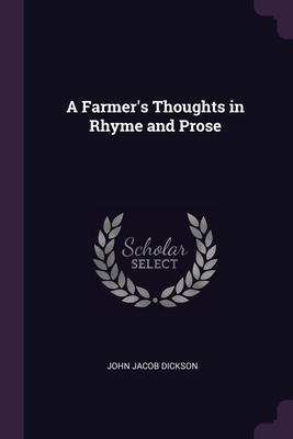 A Farmer's Thoughts in Rhyme and Prose 1378009703 Book Cover