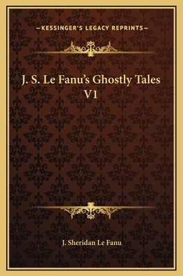 J. S. Le Fanu's Ghostly Tales V1 1169197612 Book Cover